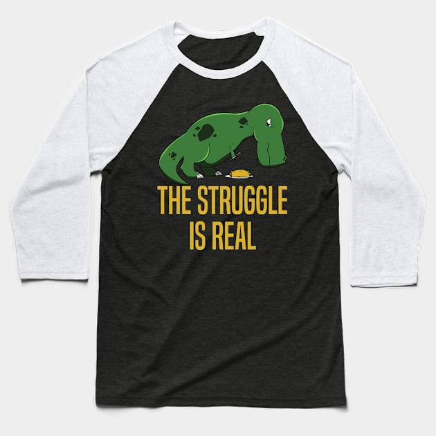 The Struggle Is Real T-Rex Men Women Taco Dinosaur Baseball T-Shirt by jkshirts